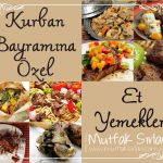 Kurban Bayramına Özel Et Yemekleri