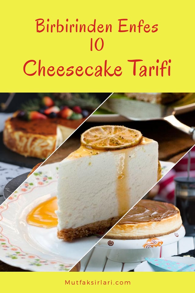 Birbirinden Enfes 10 Cheesecake Tarifi