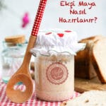 Ekşi Maya Nasıl Hazırlanır? Nasıl Beslenir?