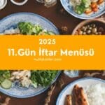 11.Gün İftar Menüsü 2025